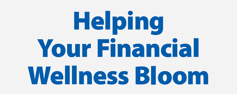 Helping your financial wellness bloom